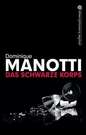 Das schwarze Korps de Dominique Manotti