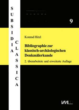 Bibliographie zur klassisch-archäologischen Denkmälerkunde de Konrad Hitzl