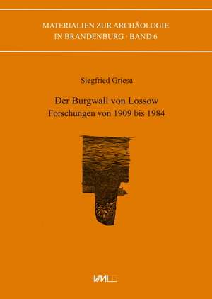 Der Burgwall von Lossow de Siegfried Griesa