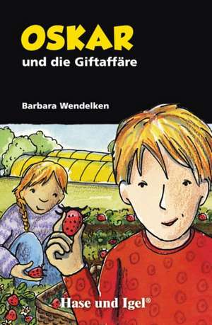 Oskar und die Giftaffäre de Barbara Wendelken