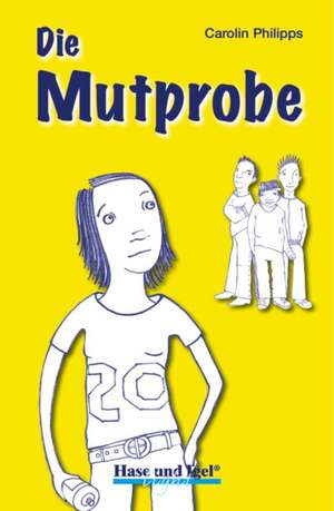 Die Mutprobe de Carolin Philipps