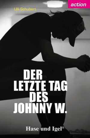 Der letzte Tag des Johnny W. de Uli Schubert