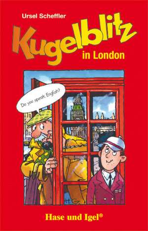 Kugelblitz in London. Schulausgabe de Ursel Scheffler