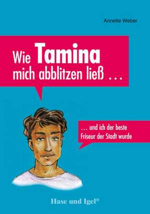 Wie Tamina mich abblitzen ließ ... de Cornelia Seelmann