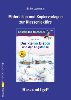 Der kleine Eisbär und der Angsthase Begleitmaterial /Silbenhilfe de Birthe Lagemann