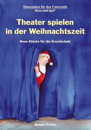 Theater spielen in der Weihnachtszeit de Barbara Peters