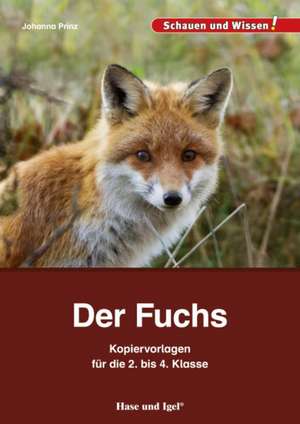 Der Fuchs - Kopiervorlagen für die 2. bis 4. Klasse de Johanna Prinz