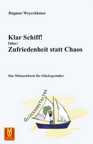 Zufriedenheit statt Chaos de Dagmar Weyerhäuser