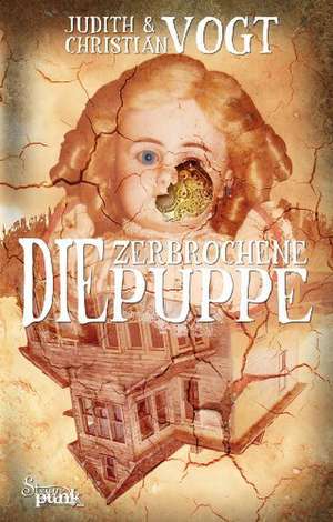 Die zerbrochene Puppe de Judith Vogt