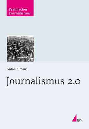 Journalismus 2.0 de Anton Simons