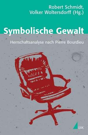 Symbolische Gewalt de Robert Schmidt