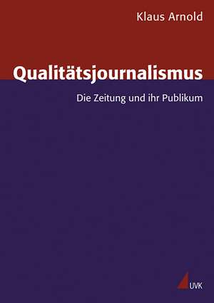 Qualitätsjournalismus de Klaus Arnold