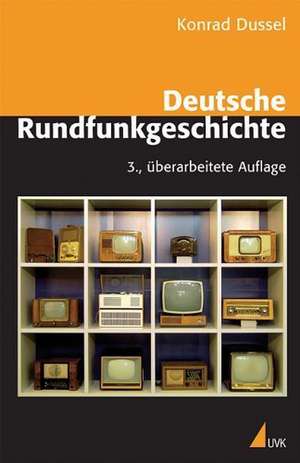 Deutsche Rundfunkgeschichte de Konrad Dussel