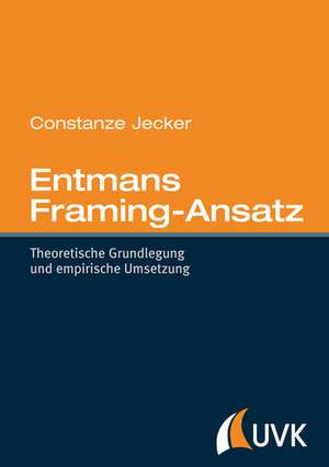 Entmans Framing-Ansatz de Constanze Jecker