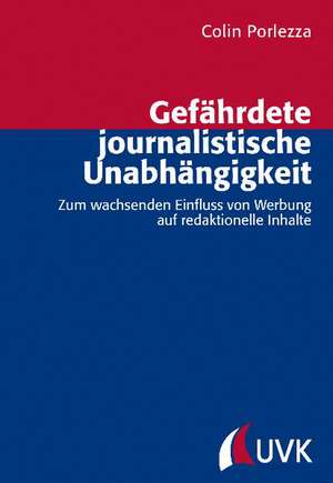 Gefährdete journalistische Unabhängigkeit de Colin Porlezza