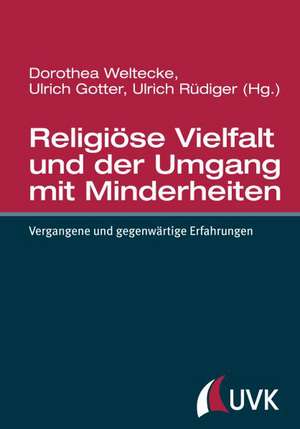 Religiöse Vielfalt und der Umgang mit Minderheiten de Dorothea Weltecke