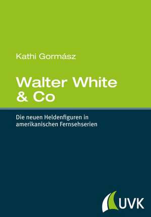 Walter White & Co de Kathi Gormász