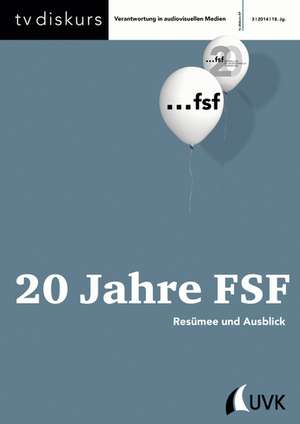 20 Jahre FSF de Freiwillige Selbstkontrolle Fernsehen e. V.