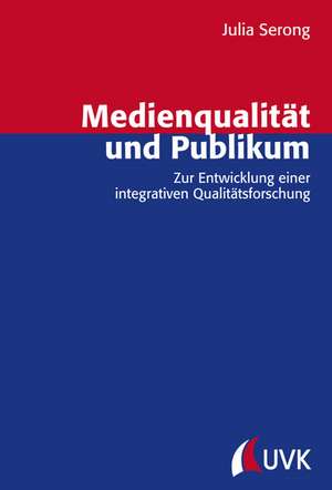 Medienqualität und Publikum de Julia Serong