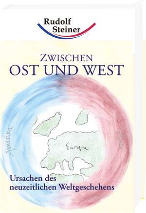 Zwischen Ost und West de Rudolf Steiner