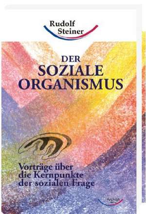 Der soziale Organismus de Rudolf Steiner