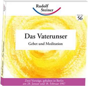 Das Vaterunser als Gebet und Meditation de Rudolf Steiner