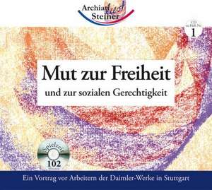 Mut zur Freiheit. Audio-CD de Rudolf Steiner