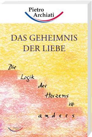 Das Geheimnis der Liebe de Pietro Archiati