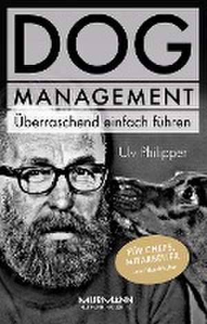 DOG Management. Überraschend einfach führen. de Ulv Philipper