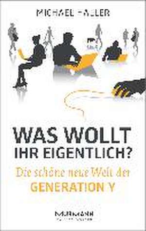 Was wollt ihr eigentlich? de Michael Haller