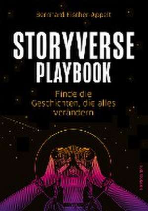 Storyverse Playbook de Bernhard Fischer-Appelt