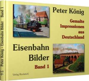 Eisenbahn Bilder - Band 1 de Peter König