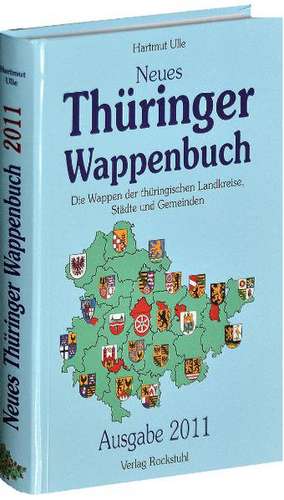 Neues Thüringer Wappenbuch - Ausgabe 2011 de Hartmut Ulle