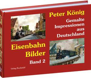 Eisenbahn Bilder - Band 2 de Peter König