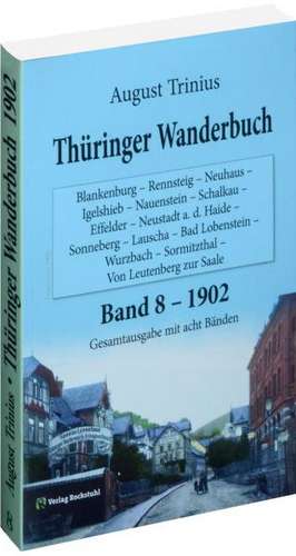 Thüringer Wanderbuch 1902 - Band 8 (Gesamtausgabe mit acht Bänden) de August Trinius