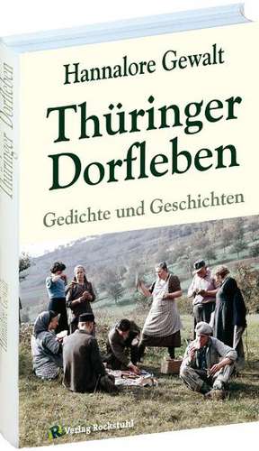 Thüringer Dorfleben de Hannalore Gewalt