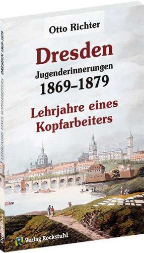 Otto Richter - Jungenderinnerungen - DRESDEN 1869-1879 de Otto Richter