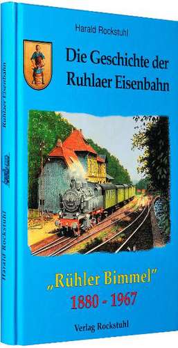 Die Geschichte der Ruhlaer Eisenbahn 1880-1967 de Harald Rockstuhl