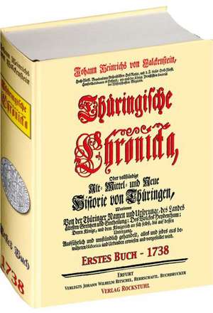 Thüringische Chronicka 1738 - Das Zweyte Buch (2 von 3) [Thüringen Chronik] de Johann Heinrich von Falckenstein