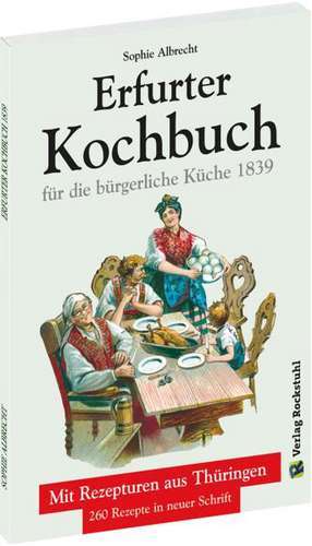 ERFURTER KOCHBUCH für die bürgerliche Küche 1839 de Sophie Albrecht