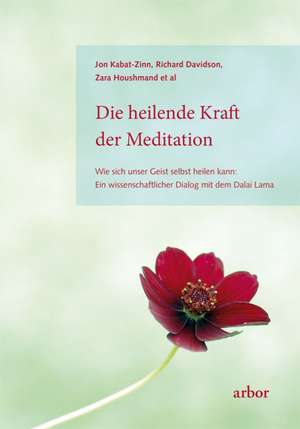 Die heilende Kraft der Meditation de Jon Kabat-Zinn