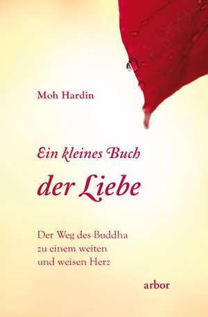 Ein kleines Buch der Liebe de Moh Hardin