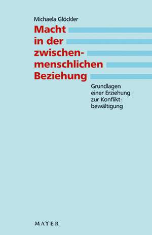 Macht in der zwischenmenschlichen Beziehung de Michaela Glöckler