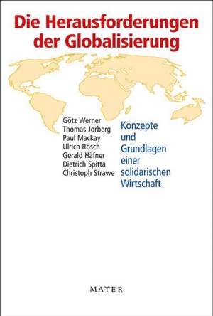 Die Herausforderungen der Globalisierung de Götz Werner