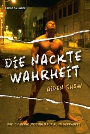 Die nackte Wahrheit de Aiden Shaw