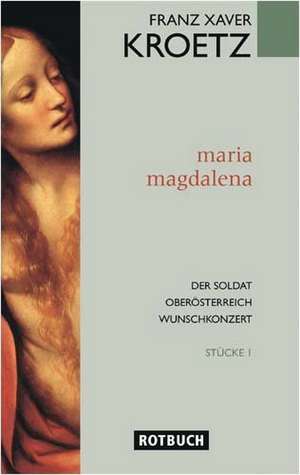 Maria Magdalena. Stücke 1 de Franz Xaver Kroetz