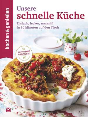 Kochen & Genießen Unsere schnelle Küche