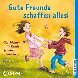 Gute Freunde schaffen alles! de Sabine Kalwitzki