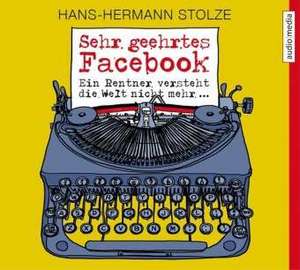 Sehr geehrtes Facebook! de Hans-Hermann Stolze