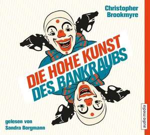 Die hohe Kunst des Bankraubs de Christopher Brookmyre